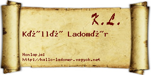 Kálló Ladomér névjegykártya